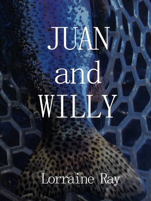 Title details for Juan and Willy by Lorraine Ray - Available